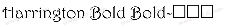 Harrington Bold Bold字体转换 Harrington Bold Bold字体转换